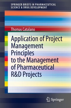 Application of Project Management Principles to the Management of Pharmaceutical R&D Projects - Catalano, Thomas