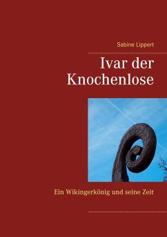 Ivar der Knochenlose - Lippert, Sabine