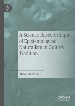 A Science-Based Critique of Epistemological Naturalism in Quine¿s Tradition - Gubelmann, Reto