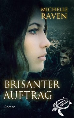 Brisanter Auftrag - Raven, Michelle