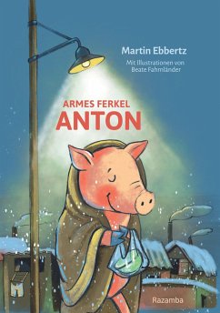 Armes Ferkel Anton - Ebbertz, Martin
