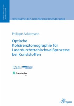 Optische Kohärenztomographie für Laserdurchstrahlschweißprozesse bei Kunststoffen - Ackermann, Philippe