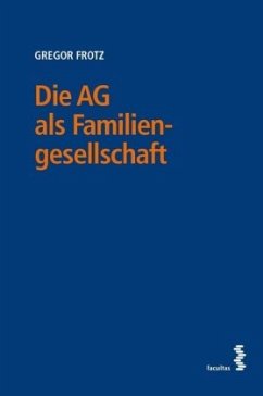 Die AG als Familiengesellschaft - Frotz, Gregor