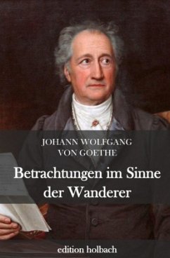 Betrachtungen im Sinne der Wanderer - Goethe, Johann Wolfgang von