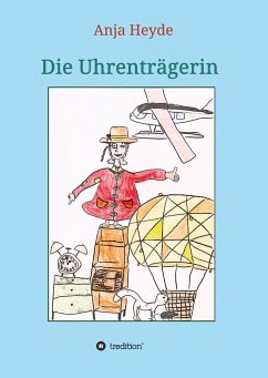 Die Uhrenträgerin - Heyde, Anja