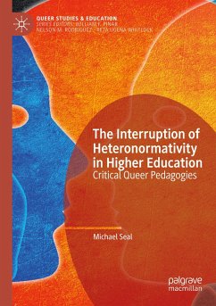 The Interruption of Heteronormativity in Higher Education - Seal, Michael