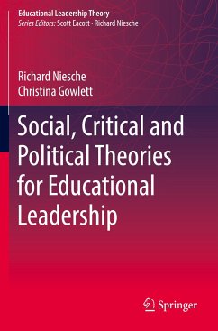 Social, Critical and Political Theories for Educational Leadership - Niesche, Richard;Gowlett, Christina