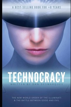 Technocracy: The New World Order of the Illuminati and The Battle Between Good and Evil - Desmarques, Dan