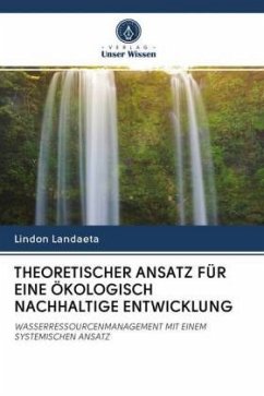 THEORETISCHER ANSATZ FÜR EINE ÖKOLOGISCH NACHHALTIGE ENTWICKLUNG - Landaeta, Lindon