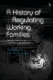 A History of Regulating Working Families (eBook, ePUB)