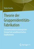 Theorie der Gruppenidentitäts-Fabrikation (eBook, PDF)