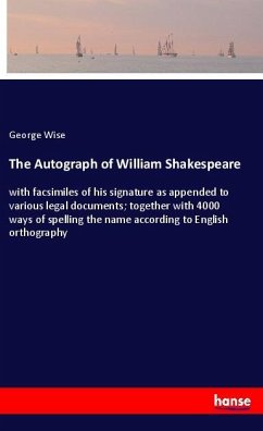 The Autograph of William Shakespeare - Wise, George