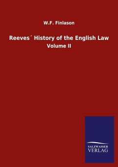 Reeves´ History of the English Law - Finlason, W. F.