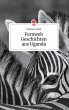 Fernweh Geschichten aus Uganda. Life is... - Bild 1