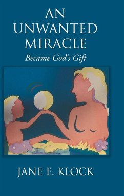 An Unwanted Miracle - Klock, Jane E.