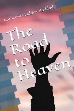 The Road to Heaven - Haddad, Katheryn Maddox