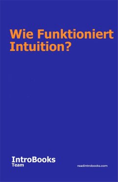 Wie Funktioniert Intuition? (eBook, ePUB) - Team, IntroBooks