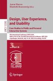 Design, User Experience, and Usability. Case Studies in Public and Personal Interactive Systems (eBook, PDF)