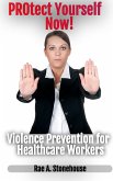 PROtect Yourself Now!: Violence Prevention for Healthcare Workers (eBook, ePUB)