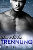 Glückliche Trennung: Milliardär Liebesromane (Glücksreihe Milliardär, #3) (eBook, ePUB) Glückliche Trennung: Milliardär Liebesromane (Glücksreihe Milliardär, #3) (eBook, ePUB)