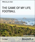 THE GAME OF MY LIFE; FOOTBALL (eBook, ePUB)