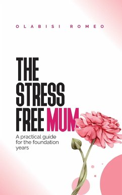 The Stress Free Mum - Romeo, Olabisi