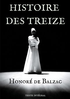 Histoire des Treize - Balzac, Honoré de