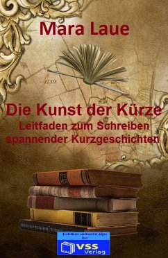 Die Kunst der Kürze (eBook, PDF) - Laue, Mara