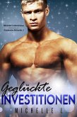 Geglückte Investitionen: Milliardär Liebesromane (Glücksreihe Milliardär, #2) (eBook, ePUB) Geglückte Investitionen: Milliardär Liebesromane (Glücksreihe Milliardär, #2) (eBook, ePUB)
