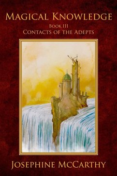 Magical Knowledge III - Contacts of the Adept - Mccarthy, Josephine
