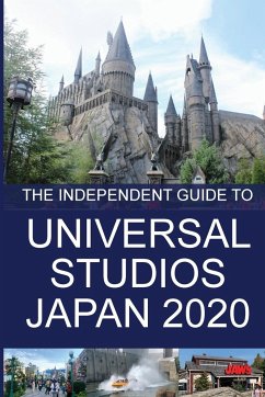 The Independent Guide to Universal Studios Japan 2020 - Costa, G.