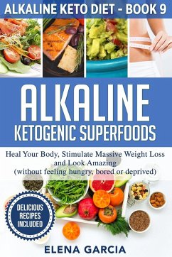 Alkaline Ketogenic Superfoods - Garcia, Elena
