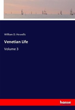 Venetian Life - Howells, William D.