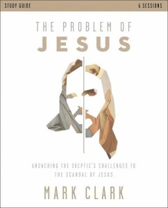The Problem of Jesus Study Guide - Clark, Mark