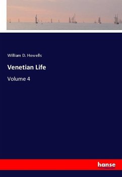 Venetian Life - Howells, William D.