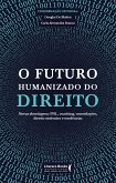 O futuro humanizado do direito (eBook, ePUB)