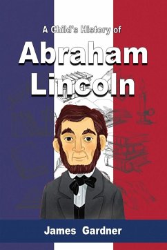 Cover A Child's History of Abraham Lincoln