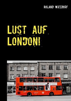 Lust auf London! (eBook, ePUB) - Wiesdorf, Roland