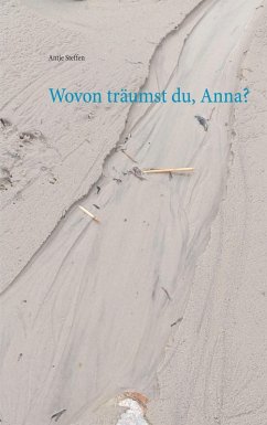 Wovon träumst du, Anna? (eBook, ePUB) - Steffen, Antje