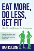 Eat More, Do Less, Get Fit (eBook, ePUB)