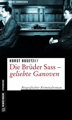Die Brüder Sass - Geliebte Ganoven (Mängelexemplar) - Bosetzky, Horst