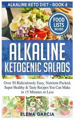 Alkaline Ketogenic Salads - Garcia, Elena