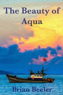 The Beauty of Aqua - Beeler, Brian