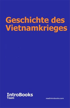 Geschichte des Vietnamkrieges (eBook, ePUB) - Team, IntroBooks