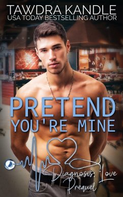 Cover Pretend You're Mine (Diagnosis: Love) (eBook, ePUB)