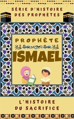 Prophète Ismael (eBook, ePUB) - Islamiques, Édition de livres