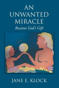 An Unwanted Miracle - Klock, Jane E.