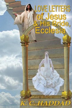 Love Letters of Jesus & His Bride, Ecclesia - Haddad, Katheryn Maddox