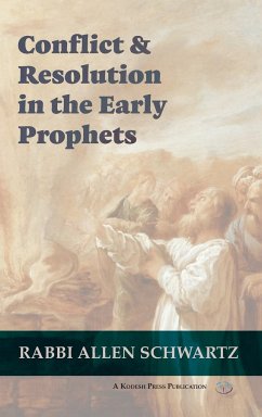 Conflict & Resolution in the Early Prophets - Schwartz, Allen