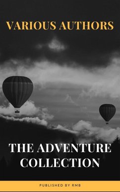 The Adventure Collection: Treasure Island, The Jungle Book, Gulliver's Travels, White Fang... (eBook, ePUB) - Swift, Jonathan; London, Jack; Kipling, Rudyard; Pyle, Howard; Stevenson, Robert Louis; Rmb